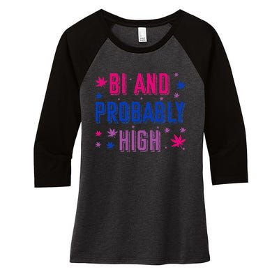 Bi And Probably High Bisexual Pothead Weed Weed Lovers Gift Women's Tri-Blend 3/4-Sleeve Raglan Shirt