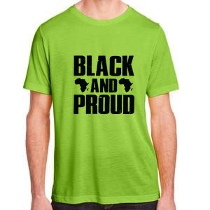 Black And Proud Black Pride Black History Month Adult ChromaSoft Performance T-Shirt