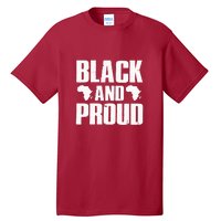 Black And Proud Black Pride Black History Month Tall T-Shirt