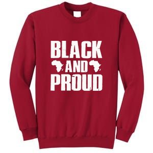 Black And Proud Black Pride Black History Month Tall Sweatshirt