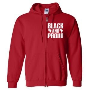 Black And Proud Black Pride Black History Month Full Zip Hoodie