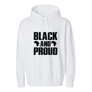 Black And Proud Black Pride Black History Month Garment-Dyed Fleece Hoodie