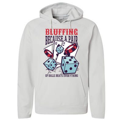 Bluffing A Pair Of Balls Beats Everything Funny Poker Performance Fleece Hoodie