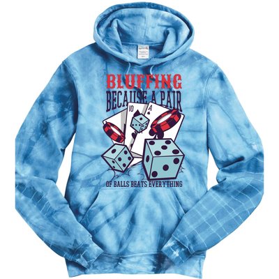 Bluffing A Pair Of Balls Beats Everything Funny Poker Tie Dye Hoodie