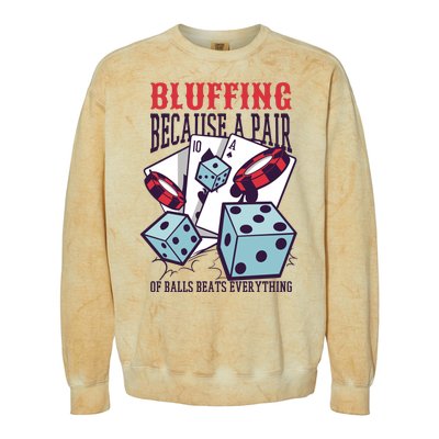 Bluffing A Pair Of Balls Beats Everything Funny Poker Colorblast Crewneck Sweatshirt