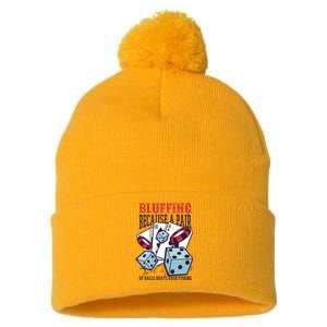 Bluffing A Pair Of Balls Beats Everything Funny Poker Pom Pom 12in Knit Beanie