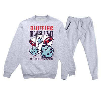 Bluffing A Pair Of Balls Beats Everything Funny Poker Premium Crewneck Sweatsuit Set