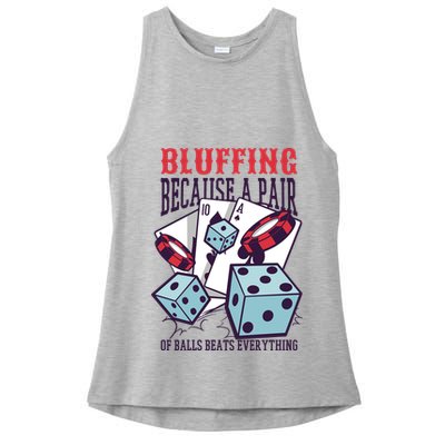 Bluffing A Pair Of Balls Beats Everything Funny Poker Ladies PosiCharge Tri-Blend Wicking Tank