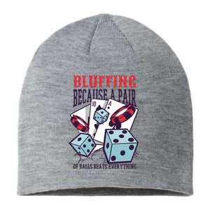 Bluffing A Pair Of Balls Beats Everything Funny Poker Sustainable Beanie