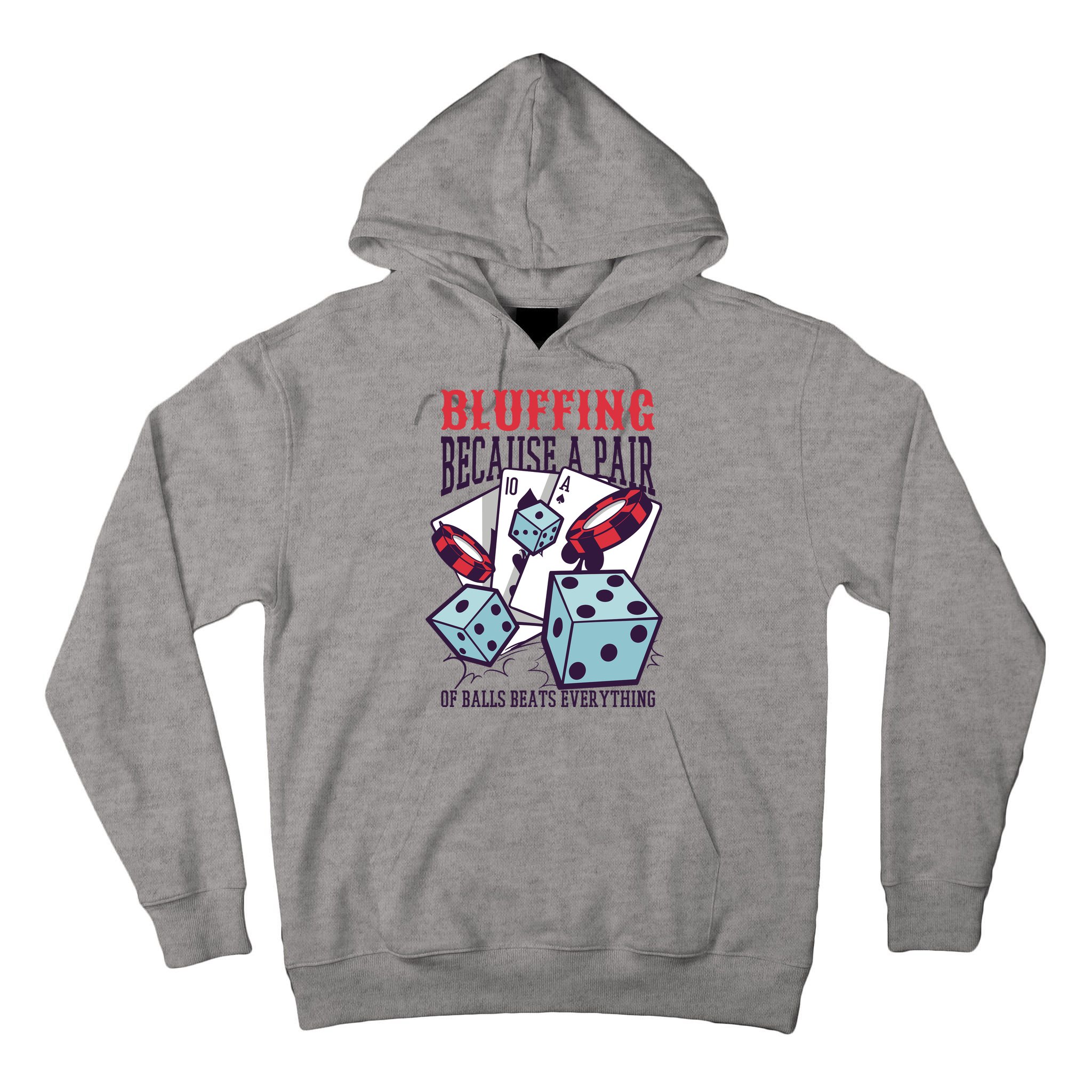 Bluffing A Pair Of Balls Beats Everything Funny Poker Tall Hoodie
