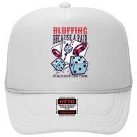 Bluffing A Pair Of Balls Beats Everything Funny Poker High Crown Mesh Back Trucker Hat