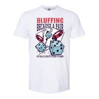 Bluffing A Pair Of Balls Beats Everything Funny Poker Softstyle CVC T-Shirt