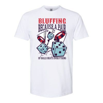 Bluffing A Pair Of Balls Beats Everything Funny Poker Softstyle CVC T-Shirt