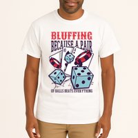 Bluffing A Pair Of Balls Beats Everything Funny Poker Tall T-Shirt