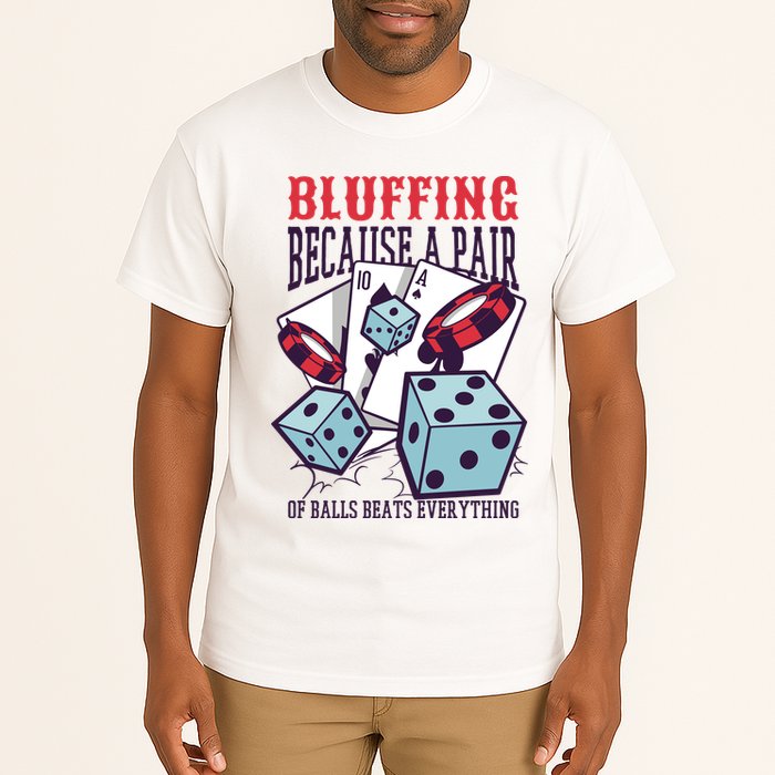 Bluffing A Pair Of Balls Beats Everything Funny Poker Tall T-Shirt