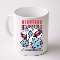 Bluffing A Pair Of Balls Beats Everything Funny Poker Mug