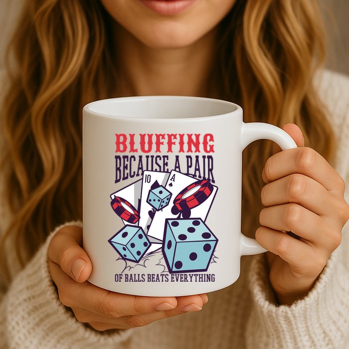 Bluffing A Pair Of Balls Beats Everything Funny Poker Mug