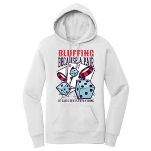 Bluffing A Pair Of Balls Beats Everything Funny Poker Women's Pullover Hoodie