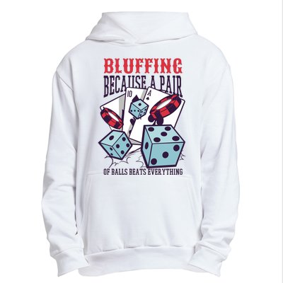 Bluffing A Pair Of Balls Beats Everything Funny Poker Urban Pullover Hoodie