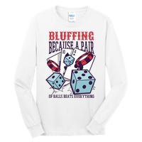 Bluffing A Pair Of Balls Beats Everything Funny Poker Tall Long Sleeve T-Shirt