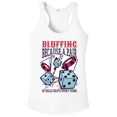 Bluffing A Pair Of Balls Beats Everything Funny Poker Ladies PosiCharge Competitor Racerback Tank