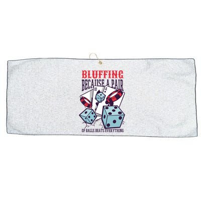 Bluffing A Pair Of Balls Beats Everything Funny Poker Large Microfiber Waffle Golf Towel