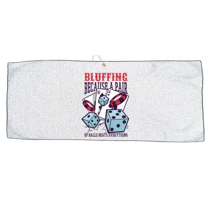 Bluffing A Pair Of Balls Beats Everything Funny Poker Large Microfiber Waffle Golf Towel