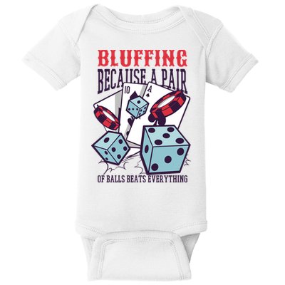 Bluffing A Pair Of Balls Beats Everything Funny Poker Baby Bodysuit
