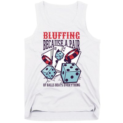 Bluffing A Pair Of Balls Beats Everything Funny Poker Tank Top