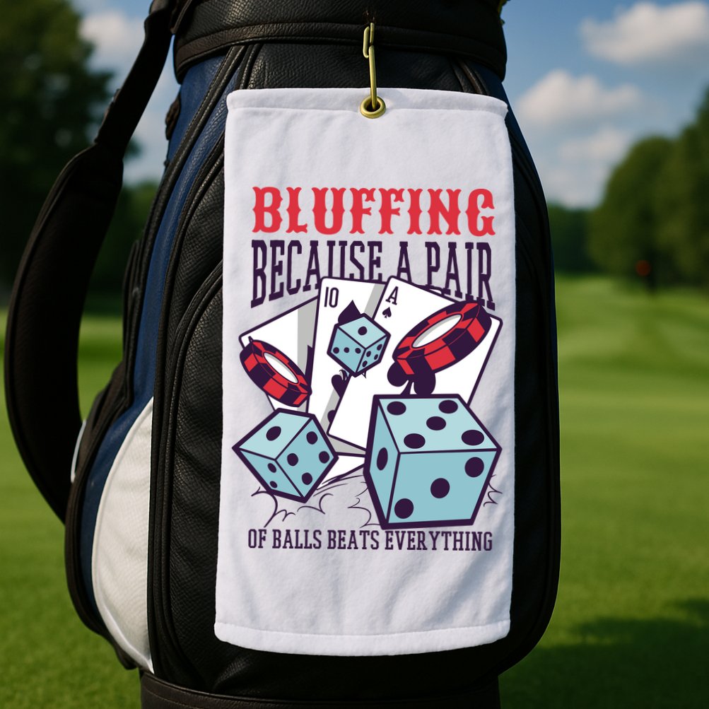 Bluffing A Pair Of Balls Beats Everything Funny Poker Golf Towel