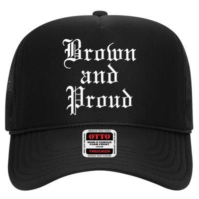 Brown And Proud Latino Mexican Raza Chicano High Crown Mesh Back Trucker Hat