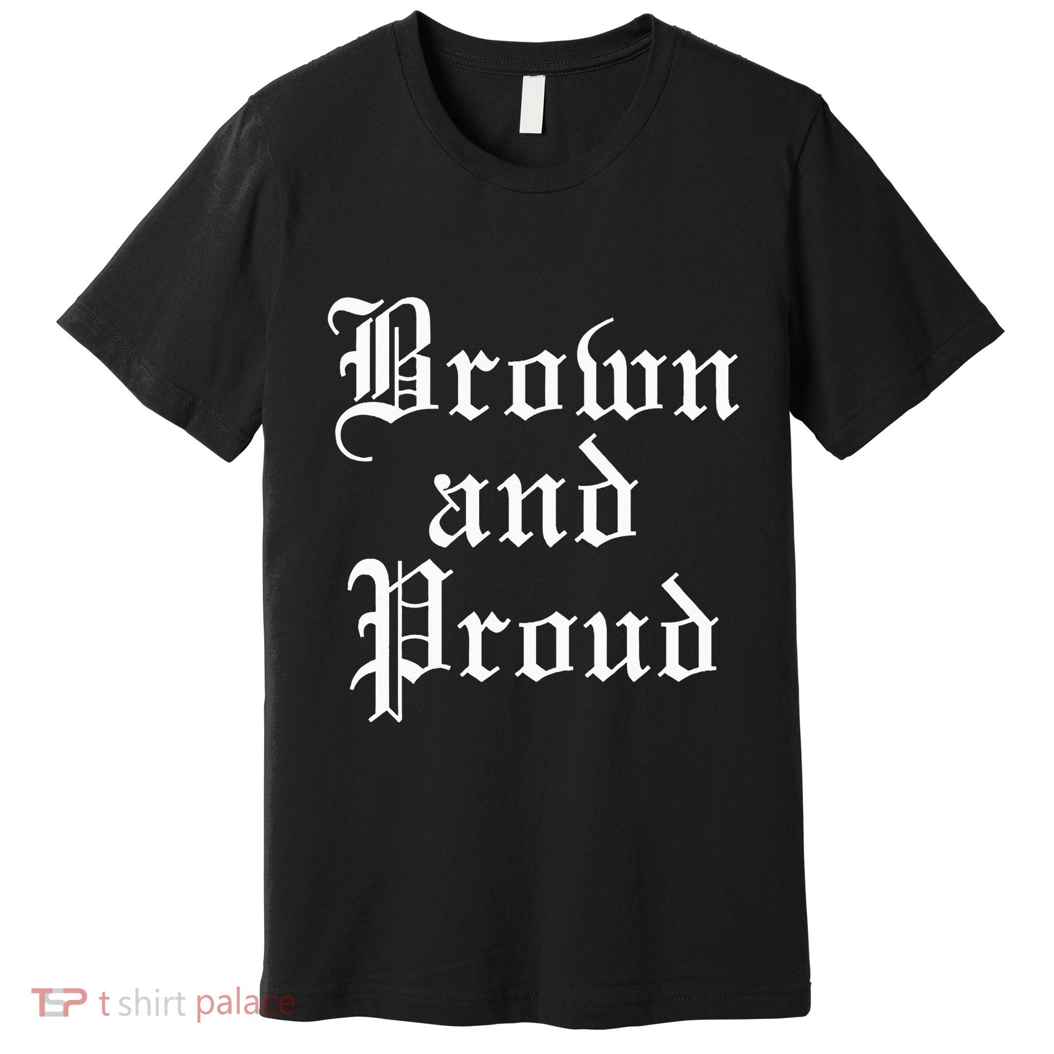 Brown And Proud Latino Mexican Raza Chicano Premium T-Shirt