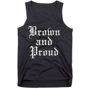 Brown And Proud Latino Mexican Raza Chicano Tank Top