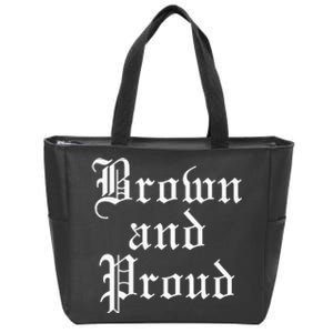 Brown And Proud Latino Mexican Raza Chicano Zip Tote Bag