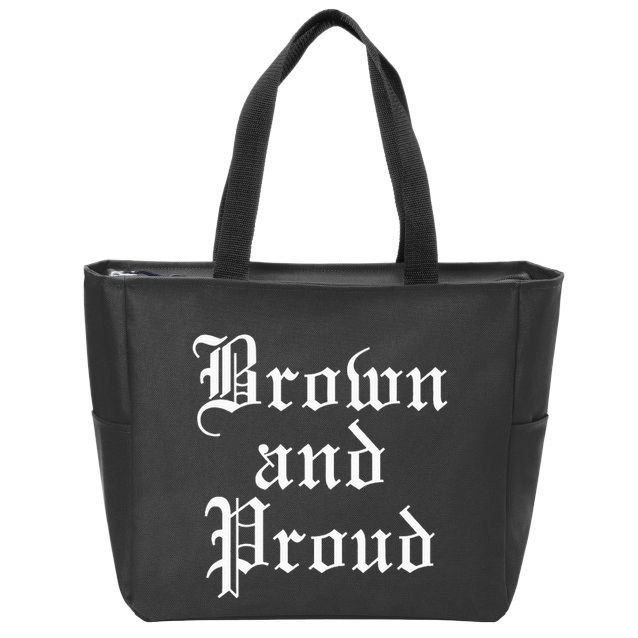 Brown And Proud Latino Mexican Raza Chicano Zip Tote Bag