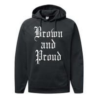 Brown And Proud Latino Mexican Raza Chicano Oldies Cholo Performance Fleece Hoodie