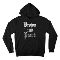 Brown And Proud Latino Mexican Raza Chicano Oldies Cholo Hoodie