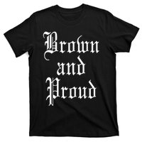 Brown And Proud Latino Mexican Raza Chicano Oldies Cholo T-Shirt