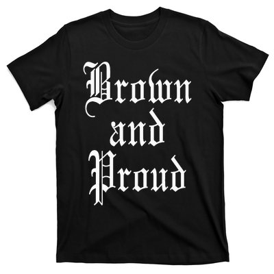 Brown And Proud Latino Mexican Raza Chicano Oldies Cholo T-Shirt