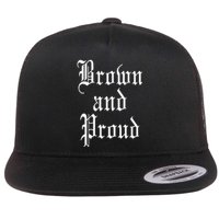 Brown And Proud Latino Mexican Raza Chicano Oldies Cholo Flat Bill Trucker Hat