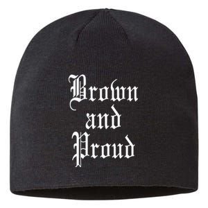 Brown And Proud Latino Mexican Raza Chicano Oldies Cholo Sustainable Beanie