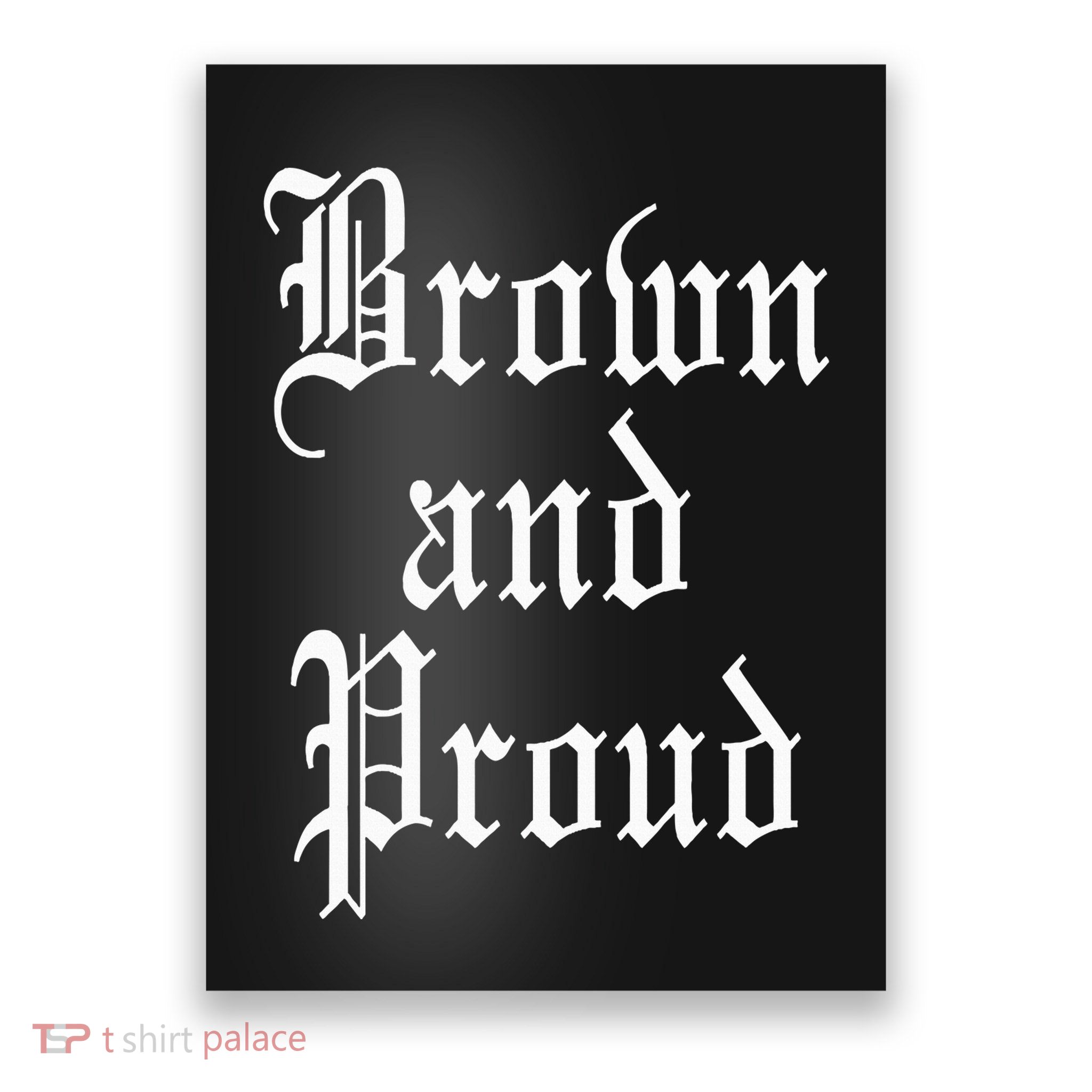 Brown And Proud Latino Mexican Raza Chicano Oldies Cholo Poster
