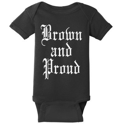 Brown And Proud Latino Mexican Raza Chicano Oldies Cholo Baby Bodysuit
