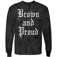 Brown And Proud Latino Mexican Raza Chicano Oldies Cholo Tie-Dye Long Sleeve Shirt