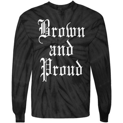 Brown And Proud Latino Mexican Raza Chicano Oldies Cholo Tie-Dye Long Sleeve Shirt