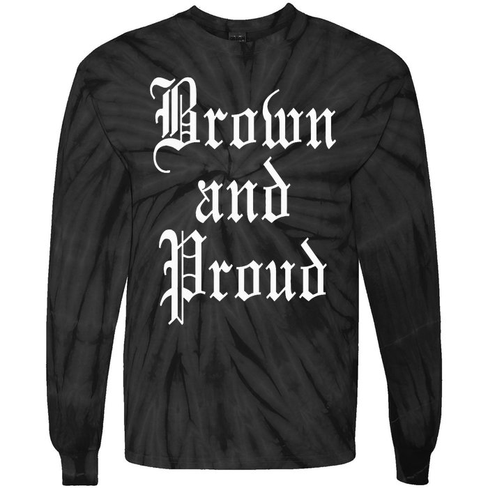 Brown And Proud Latino Mexican Raza Chicano Oldies Cholo Tie-Dye Long Sleeve Shirt