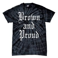 Brown And Proud Latino Mexican Raza Chicano Oldies Cholo Tie-Dye T-Shirt