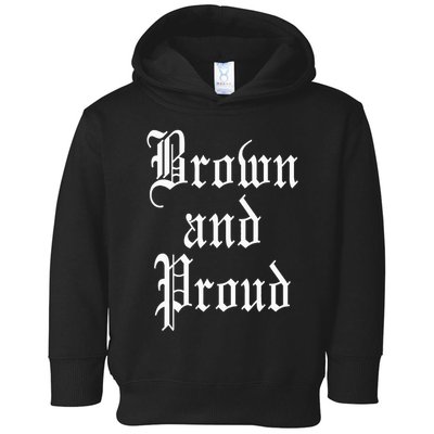 Brown And Proud Latino Mexican Raza Chicano Oldies Cholo Toddler Hoodie