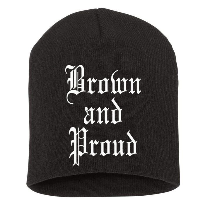 Brown And Proud Latino Mexican Raza Chicano Oldies Cholo Short Acrylic Beanie