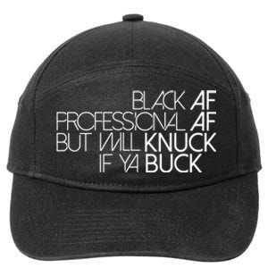 Black Af Professional Af But I Will Knuck If Ya Buck Funny 7-Panel Snapback Hat